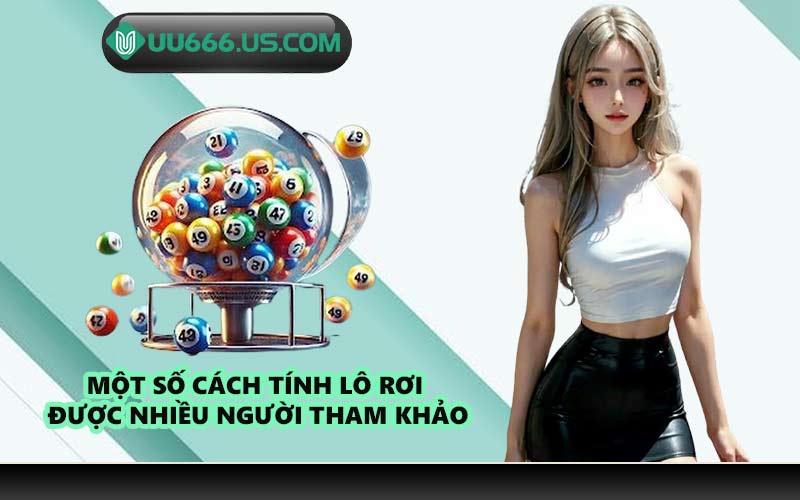 Một số cách tính lô rơi được nhiều người tham khảo