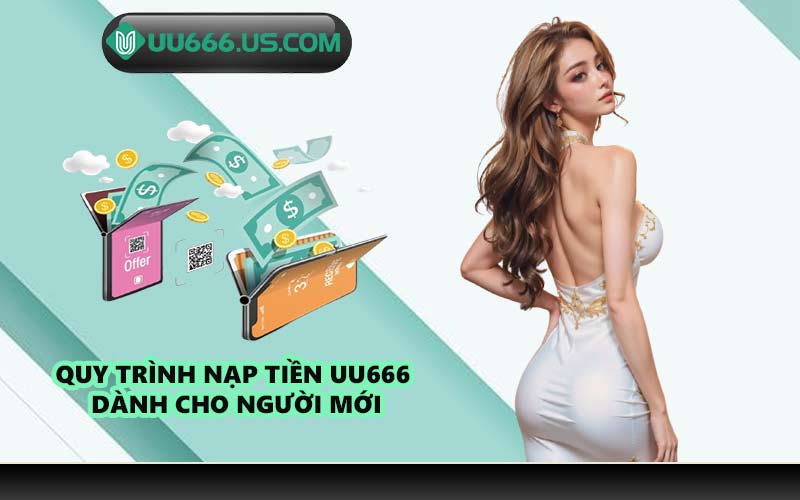 Quy trình nạp tiền UU666 dành cho người mới