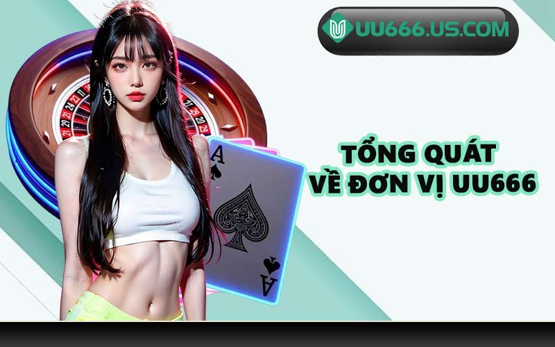 Tổng quát về đơn vị UU666